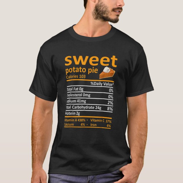 Sweet Potato Pie Nutrition Food Thanksgiving  Xmas T-Shirt (Front)