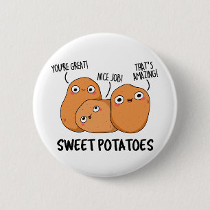 Sweet Potatoes Funny Food Pun  Button