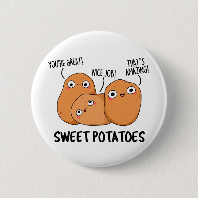 Sweet Potatoes Funny Food Pun  Button (Front)