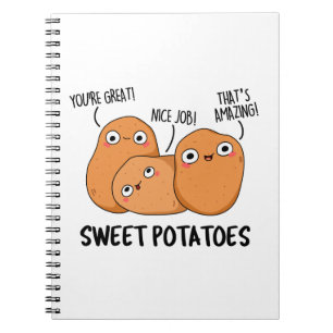 Sweet Potatoes Funny Food Pun  Notebook