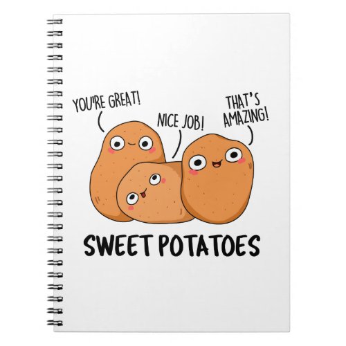 Sweet Potatoes Funny Food Pun  Notebook