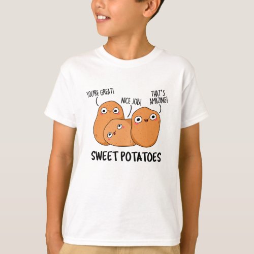 Sweet Potatoes Funny Food Pun  T_Shirt