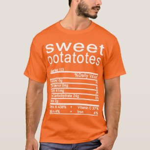 sweet potatotes Nutrition Facts Funny Thanksgiving T-Shirt