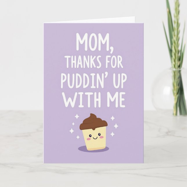 Sweet Puddin Up With Me Mom Card (Front)