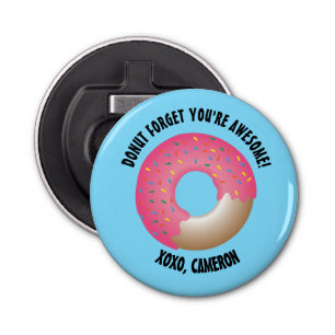 "Sweet Reminder" Customizable Donut Bottle Opener