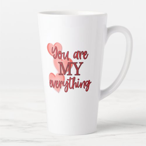 Sweet Romantic You are My Everything Hearts Latte Mug