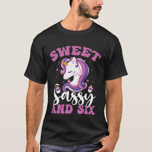 Sweet Sassy And Six Unicorn Birthday For Girls 6 T_Shirt