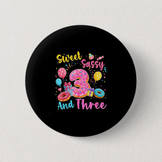 Sweet sassy and three 3rd birthday sweet donut button