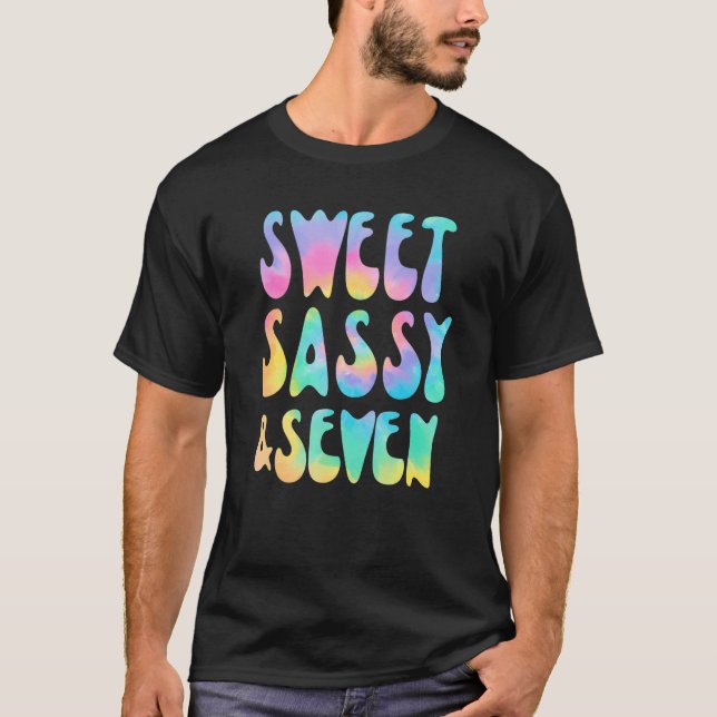 Sweet Sassy & Seven Tie Dye 7 Year Old 7th Birthda T-Shirt (Front)
