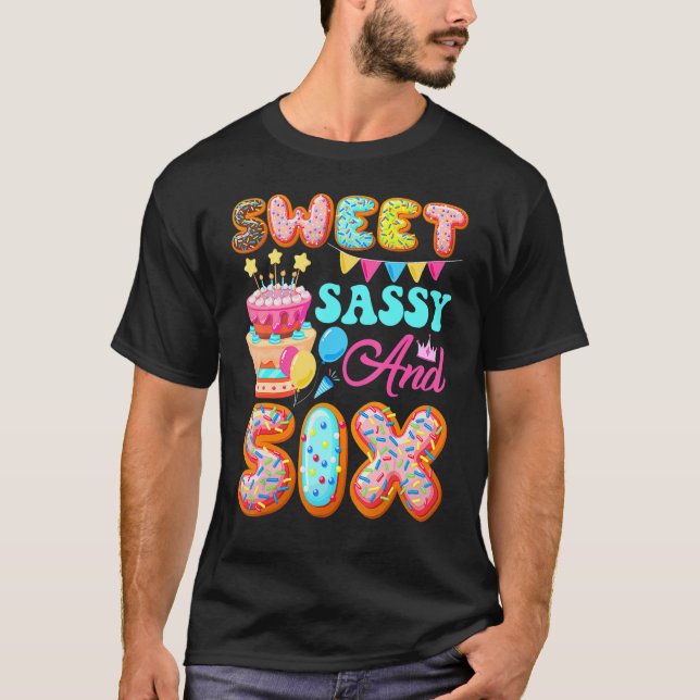 Sweet Sassy & Six 6 Years Old Donut  6th Birthday  T-Shirt (Front)