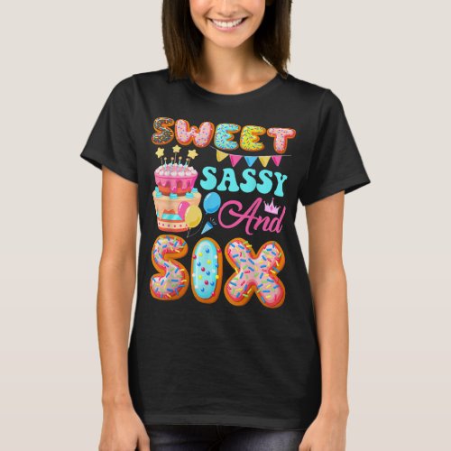 Sweet Sassy  Six 6 Years Old Donut Lover 6th Birt T_Shirt