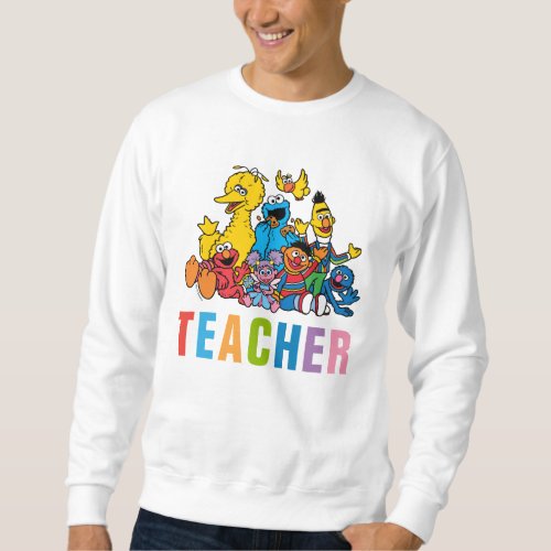 Sweet Sesame Street Pals Teacher Sweatshirt