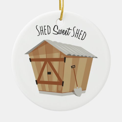 Sweet Shed Ceramic Ornament
