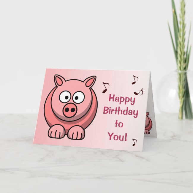 Sweet Singing Pink Pig Birthday Card