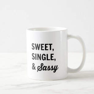 Sweet, Single, & Sassy Coffee Mug