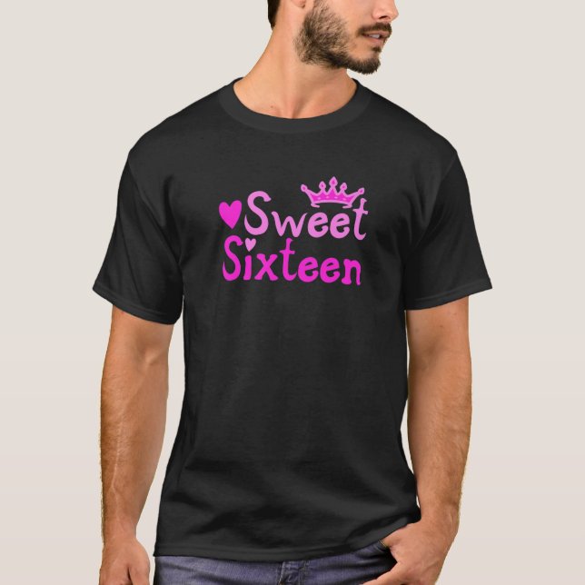 Sweet Sixn 16 - Tiara Happy 16Th Sixnth Birthday P T-Shirt (Front)