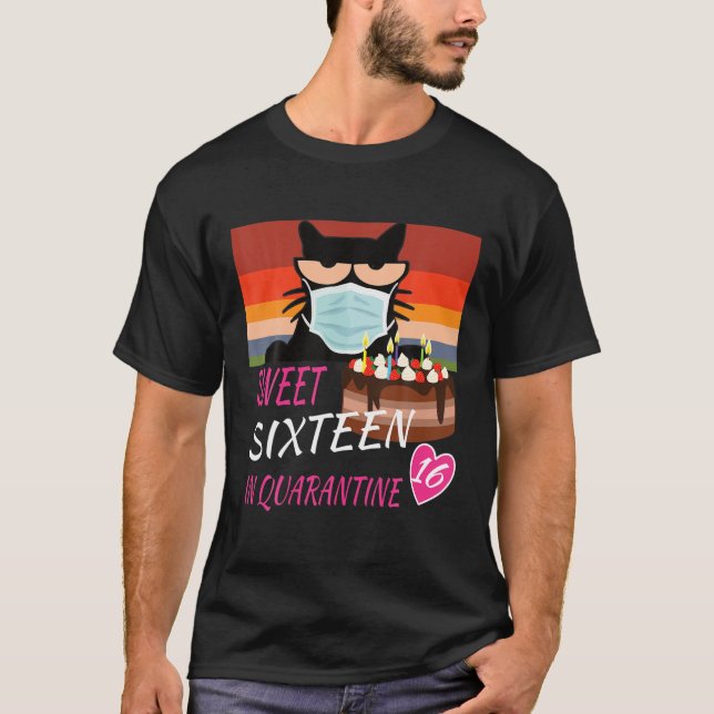 Sweet Sixn In Quarantine 16 Year Birthday T-Shirt (Front)