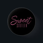 Sweet Sixteen 16th birthday party Button<br><div class="desc">Modern pink Sweet Sixteen button with pink text on black.  Matching party range available. Please use the message me button below for help with further customization and special requests.</div>