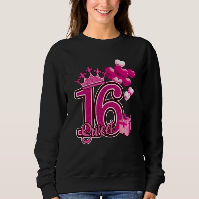 Sweet Sixteen Birthday Pink Sweatshirt (Front)