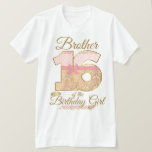 sweet sixteen Brother of the Birthday Girl  T-Shirt<br><div class="desc">Celebrate birthday with this special t-shirt,  special and personalized design</div>