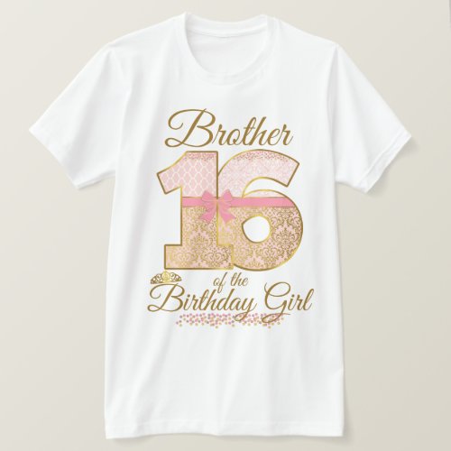 sweet sixteen Brother of the Birthday Girl  T_Shirt