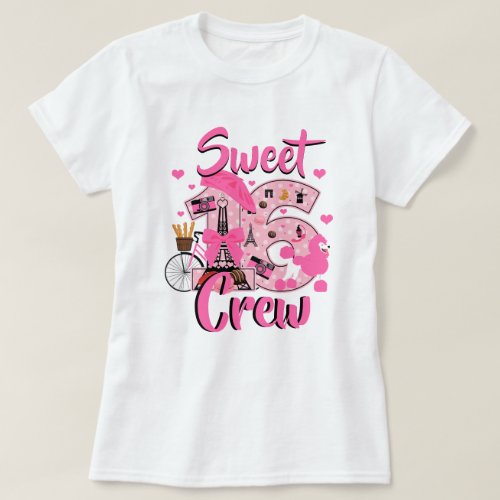 Sweet sixteen Crew Paris Birthday Shirts
