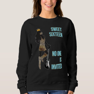Sweet Sixteen In Quarantine No One Is Invited Musi Sweatshirt