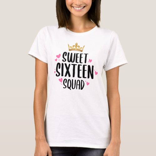 Sweet Sixteen Squad 16th Birthday Shirt