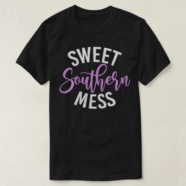 Sweet Southern Mess Southern  T-Shirt (Design Front)