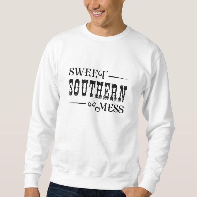 Sweet Southern Mess Sweatshirt (Front)