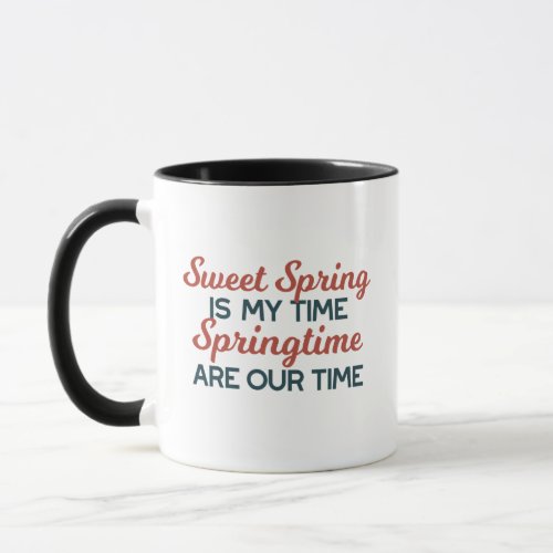 Sweet Spring Time Quote Mug