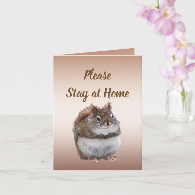 Sweet Squirrel Says Please Stay at Home Blank Card