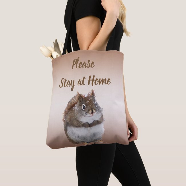 Sweet Squirrel Says Please Stay at Home Tote Bag