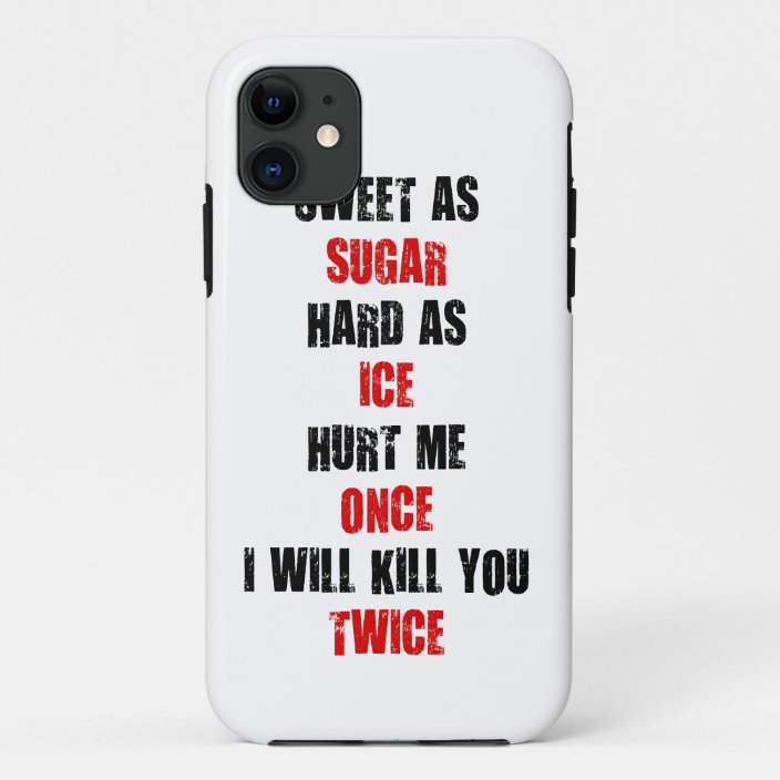 Sweet Sugar Hard Ice Hurt Me Once I Ll Kill You Case Mate Iphone Case Zazzle Com