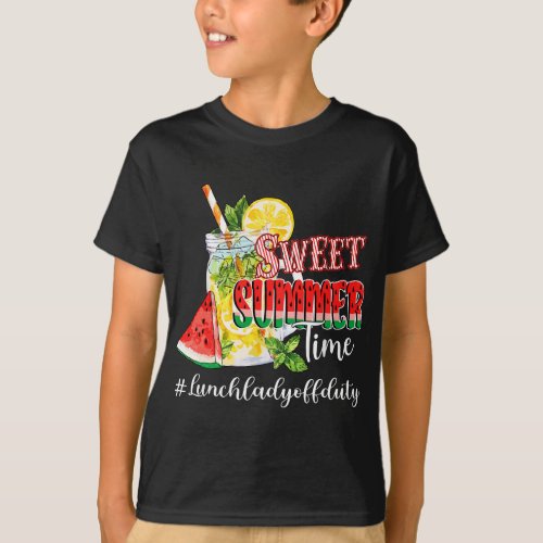 Sweet Summer Time Lemonade Lunch Lady Off Duty Sum T_Shirt