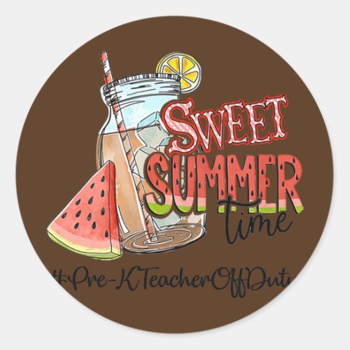 Sweet Summer Time Pre K Teacher Off Duty  Classic Round Sticker