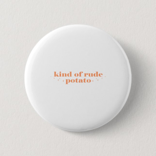 Sweet Tato And Kind Of Rude Tato Funny Quote  Button (Front)