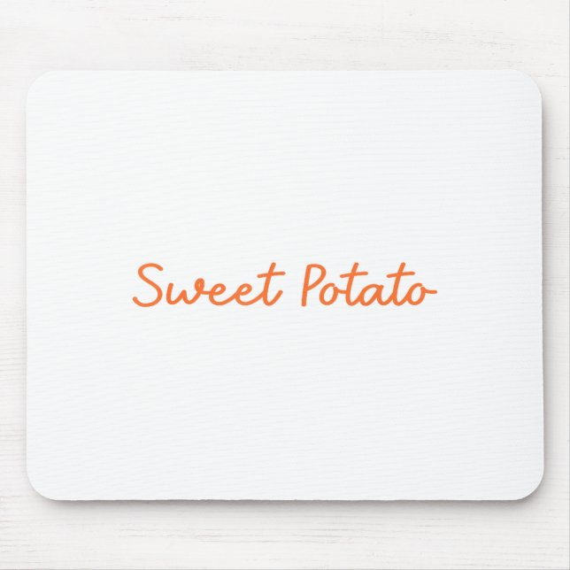 Sweet Tato And Kind Of Rude Tato Funny Quote  Mouse Pad (Front)