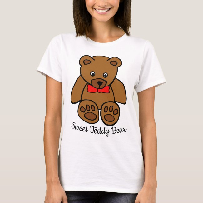 Sweet Teddy Bear T-Shirt