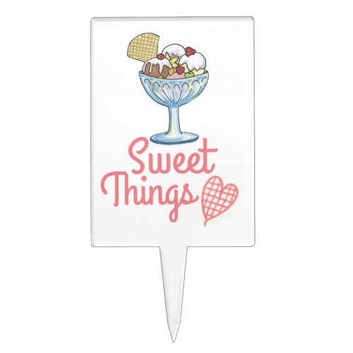 Sweet Things _ Ice Cream Sundae Cake Topper