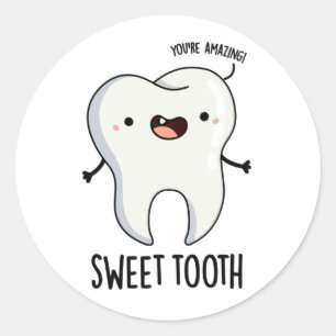 Sweet Tooth Funny Dental Pun Classic Round Sticker