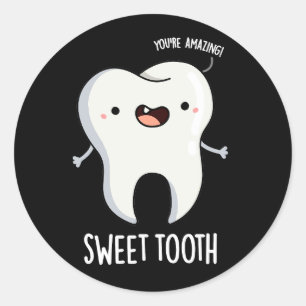 Sweet Tooth Funny Dental Pun Dark BG Classic Round Sticker