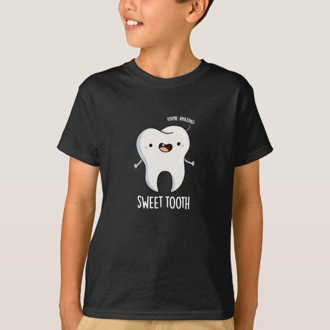 Sweet Tooth Funny Dental Pun Dark BG T-Shirt (Front)
