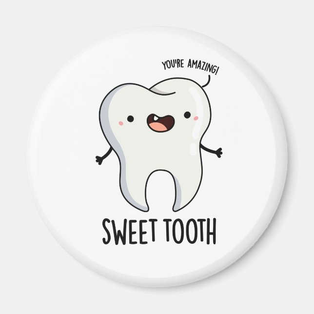 Sweet Tooth Funny Dental Pun Magnet (Front)