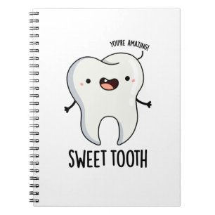 Sweet Tooth Funny Dental Pun Notebook