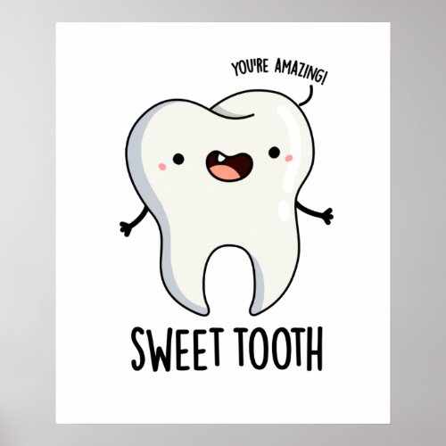 Sweet Tooth Funny Dental Pun Poster