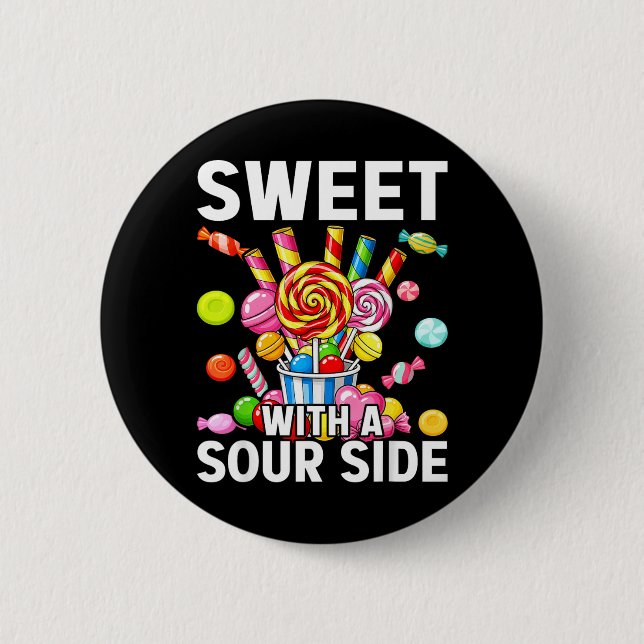 Sweet With A Sour Side Funny Candy Patch Delicious Button (Front)