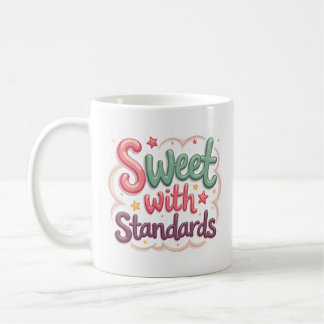 Sweet with Standards Cute Sassy Mug