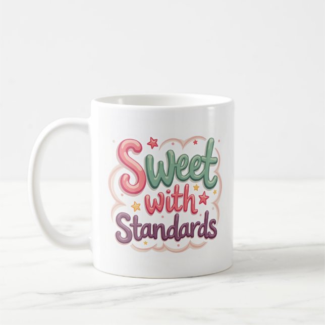 Sweet with Standards Cute Sassy Mug (Left)
