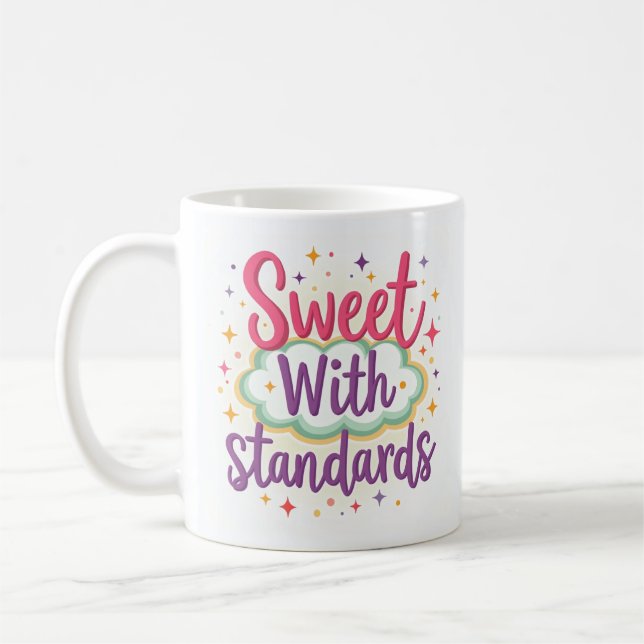 Sweet with Standards Cute Sassy Mug (Left)